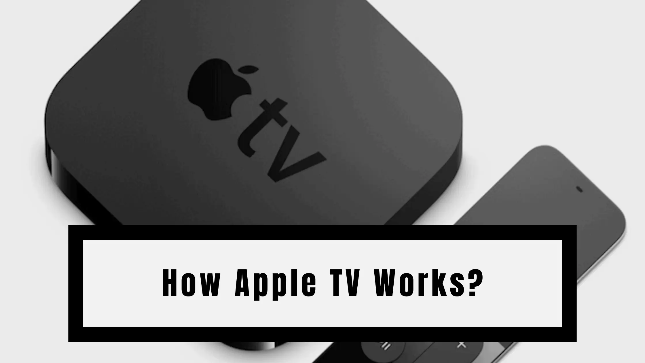 How Apple TV Works