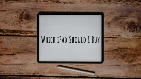 Which iPad should I buy