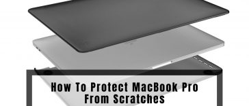 How To Protect MacBook Pro From Scratches