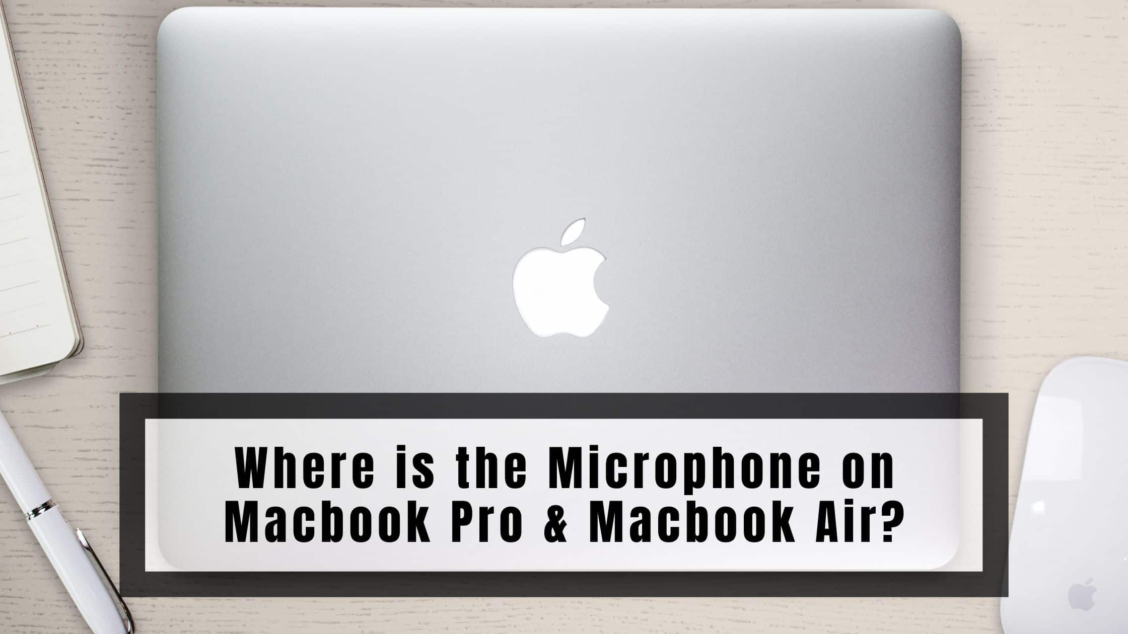 salud por inadvertencia Térmico Where is the Microphone on Macbook Pro & Macbook Air? | 2023 Guide - Stupid  Apple Rumors