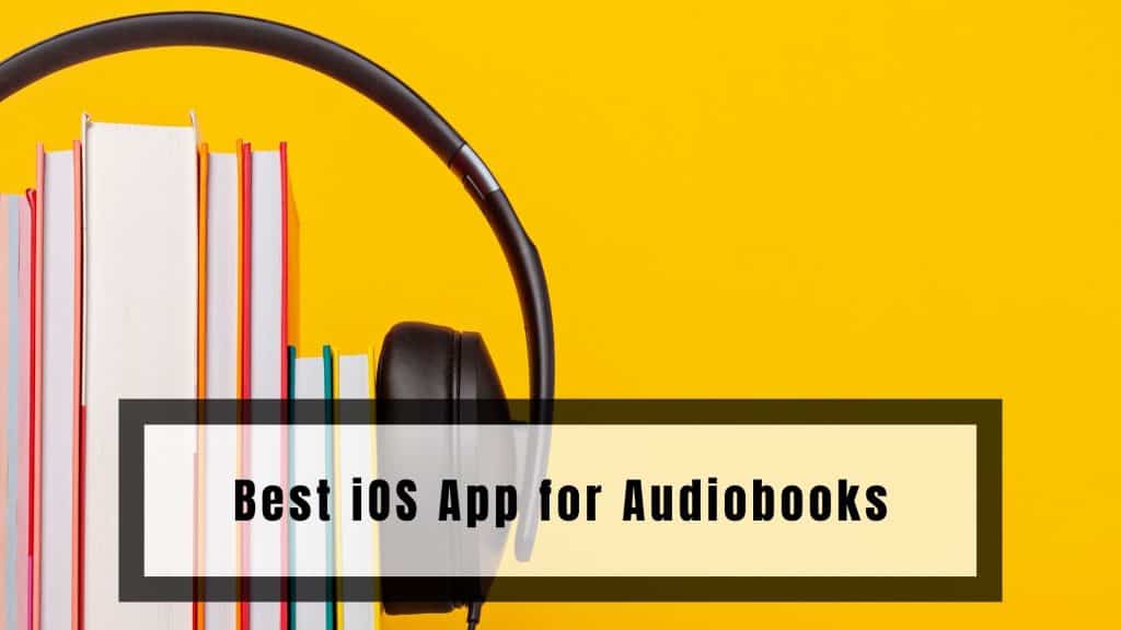 8-best-ios-app-for-audiobooks-the-best-audiobooks-apps-on-iphone-and