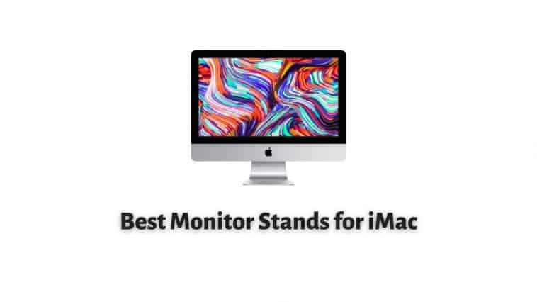 Best Monitor Stands for iMac