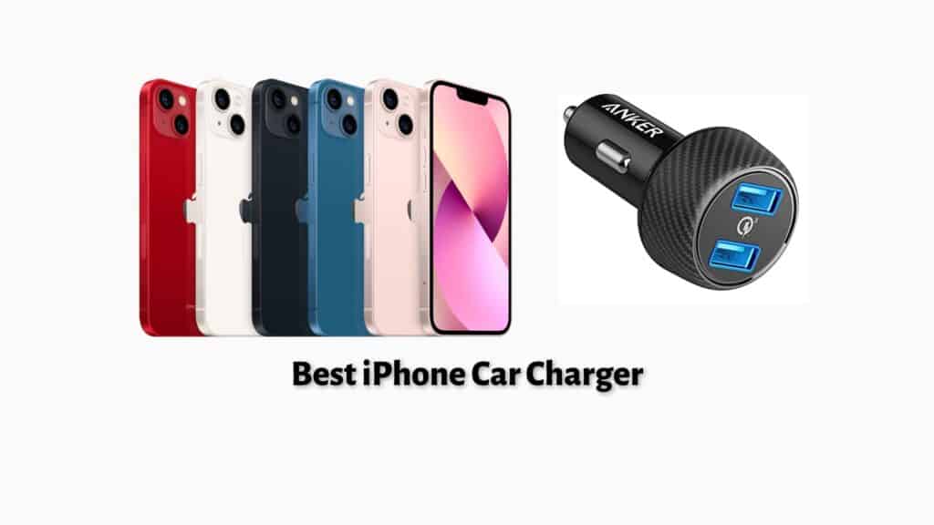 10 Best iPhone Car Chargers in 2023 Learn How to Pick the Best Car