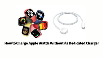 How to Charge Apple Watch Without its Dedicated Charger