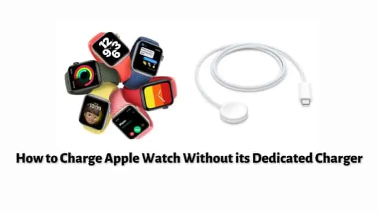 How to Charge Apple Watch Without its Dedicated Charger