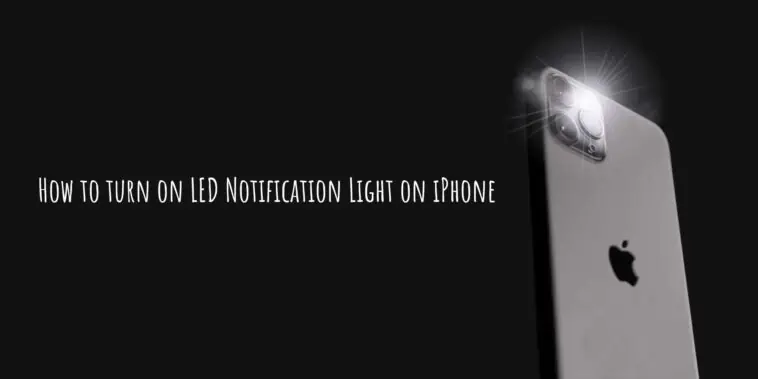 How to turn on LED Notification Light on iPhone