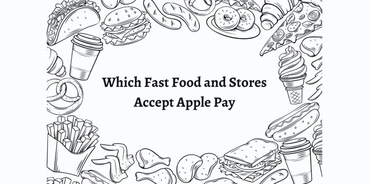Which Fast Food and Stores Accept Apple Pay