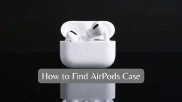 How to Find AirPods Case