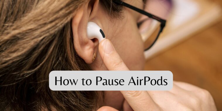 How to Pause AirPods