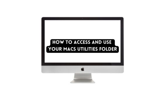 How to Access and Use your Macs Utilities Folder