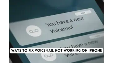Ways to Fix Voicemail Not Working on iPhone