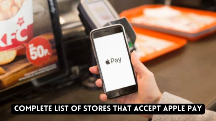 Complete List of Stores that Accept Apple Pay