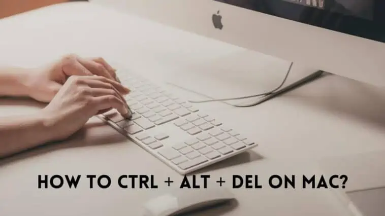 How To Ctrl + Alt + Del On Mac