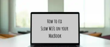 How to fix Slow WiFi on your MacBook