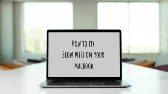 How to fix Slow WiFi on your MacBook