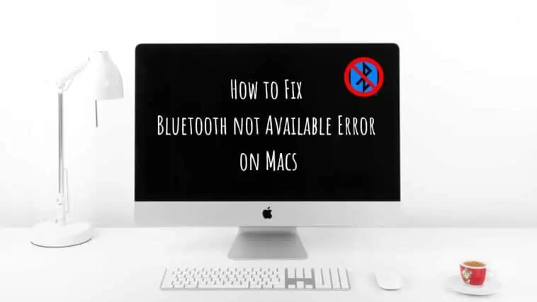 How to Fix Bluetooth not Available Error on Macs