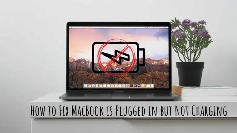 How to Fix MacBook is Plugged in but Not Charging