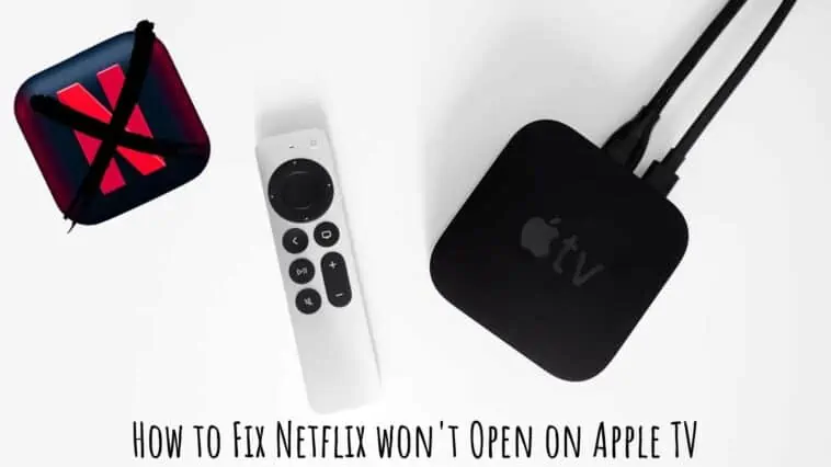 How to Fix Netflix won't Open on Apple TV