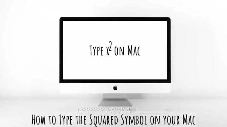 How to Type the Squared Symbol on your Mac