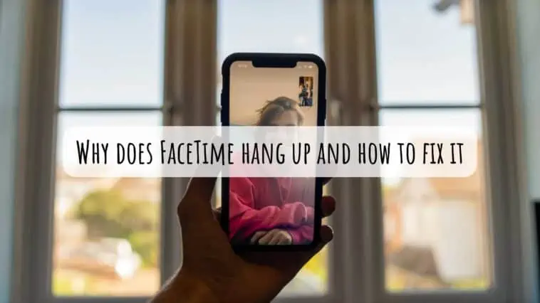 Why does FaceTime hang up and how to fix it