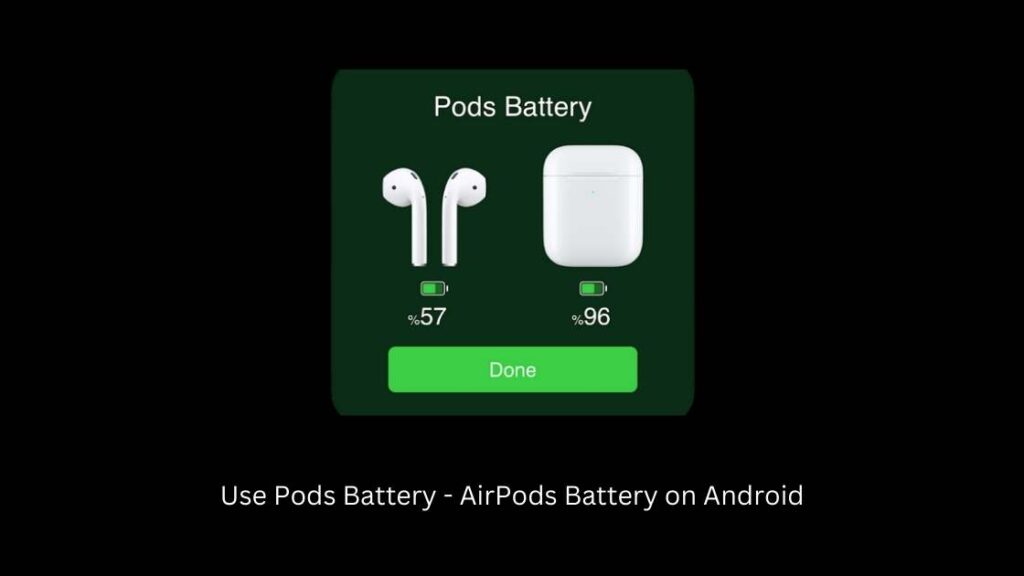How To Check the AirPods Battery On An Android Phone