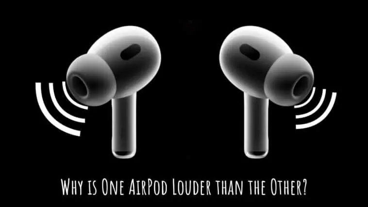 Why is One AirPod Louder than the Other