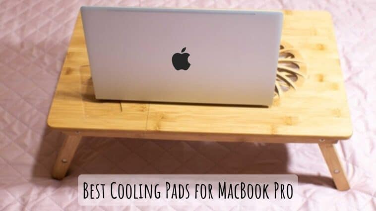 Best Cooling Pads for MacBook Pro