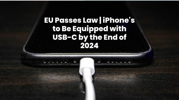 EU Passes Law iPhone's to Be Equipped with USB-C by the End of 2024
