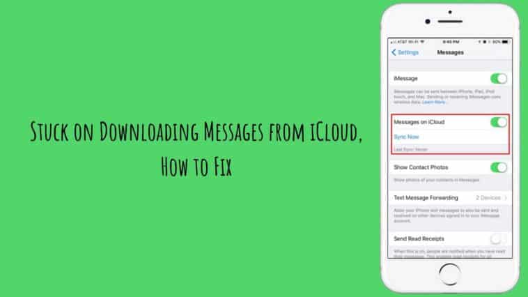 Stuck on Downloading Messages from iCloud, How to Fix