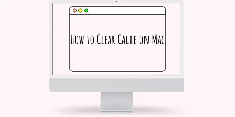 How to Clear Cache on Mac