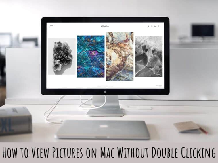 How to View Pictures on Mac Without Double Clicking