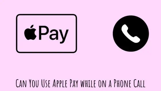Can You Use Apple Pay while on a Phone Call