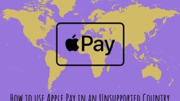 How to use Apple Pay in an Unsupported Country
