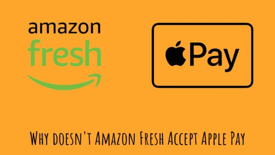 Why doesn't Amazon Fresh Accept Apple Pay