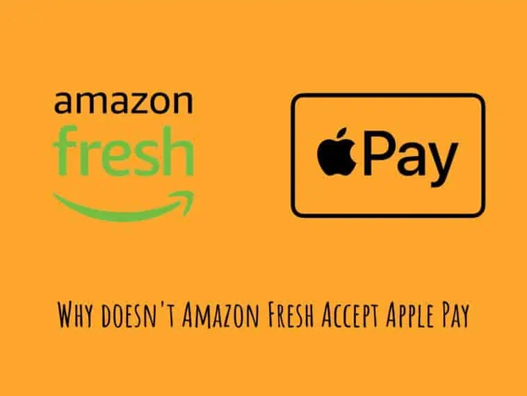 Why doesn't Amazon Fresh Accept Apple Pay