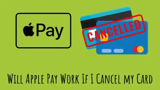 Will Apple Pay Work If I Cancel my Card