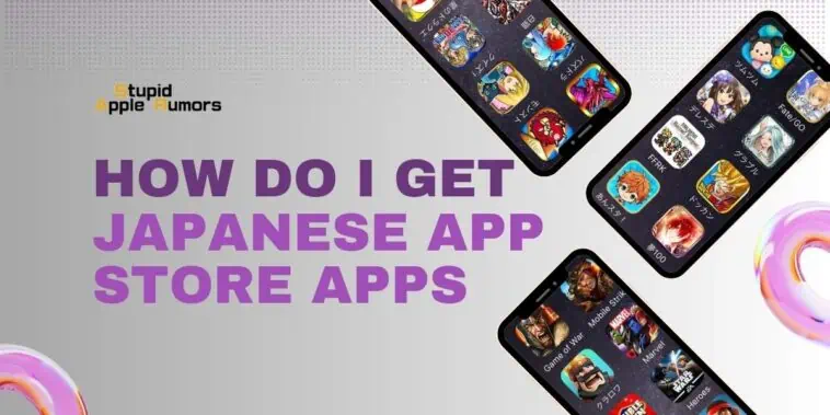 How Do I Get Japanese App Store Apps