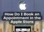 How Do I Book an Appointment in the Apple Store