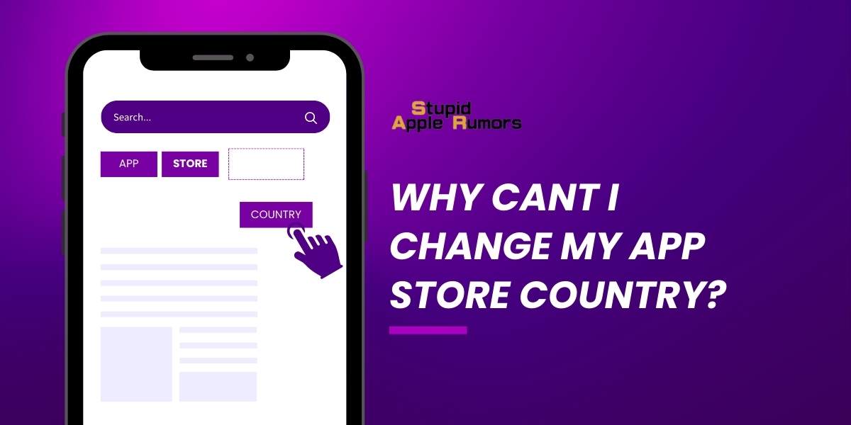 why-cant-i-change-my-app-store-country-stupid-apple-rumors
