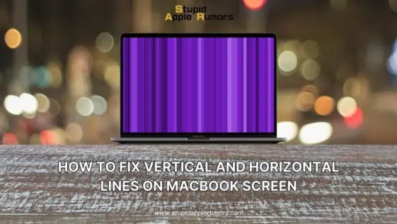 How to Fix Vertical and Horizontal Lines on MacBook Screen