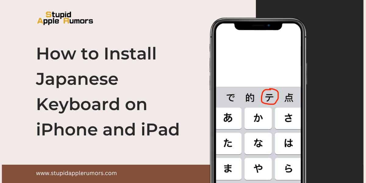 How to Use Japanese Keyboard on iPhone and iPad 2024 Stupid Apple Rumors