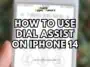 How to Use Dial Assist on iPhone 14