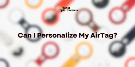 Can I Personalize My AirTag