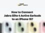 How to Connect Jabra Elite 4 Active Earbuds to an iPhone 15